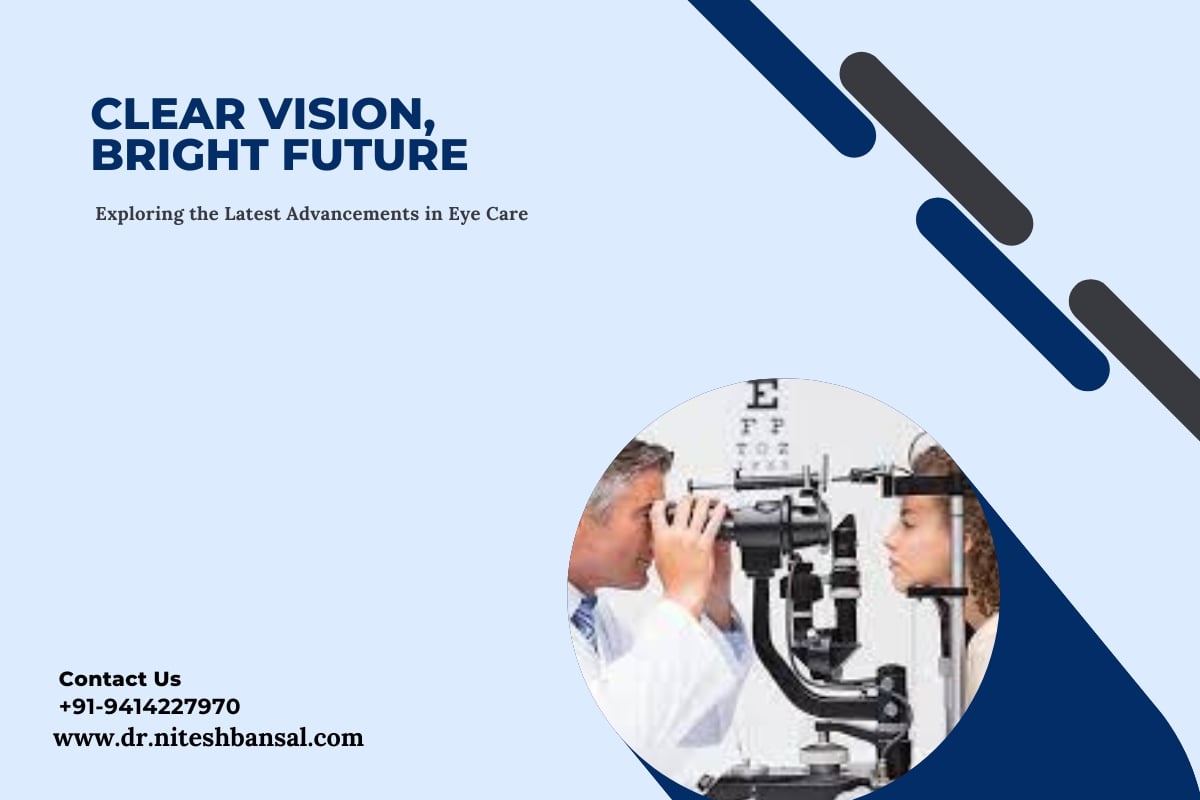 Clear Vision, Bright Future: Exploring the Latest Advancements in Eye Care