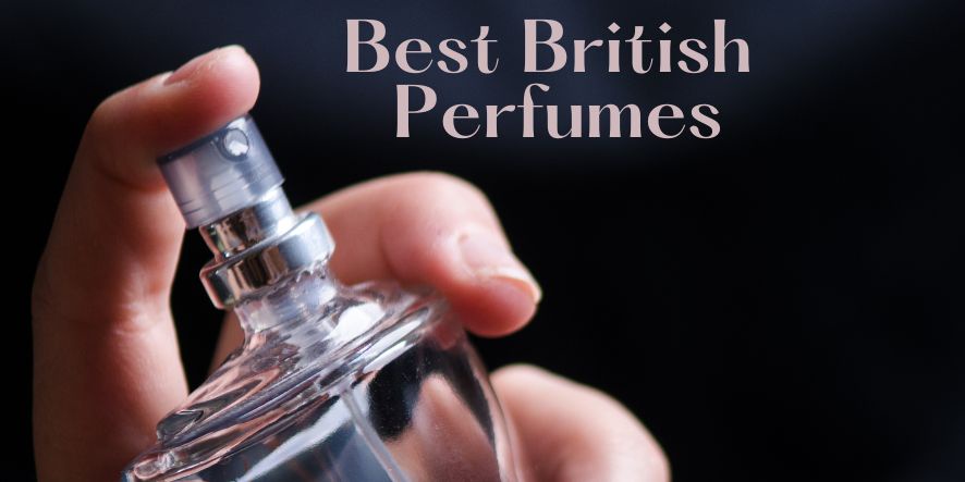 Best British Perfumes
