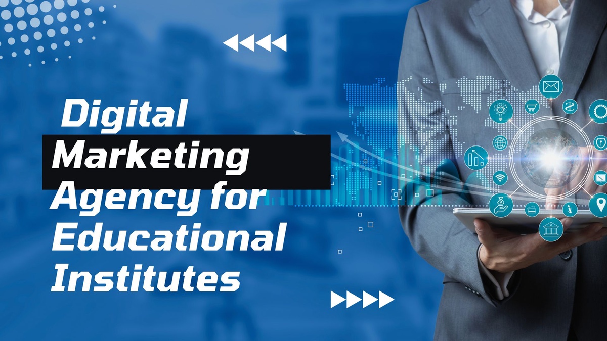 Importance of Digital Marketing Agency for Educational Institutes