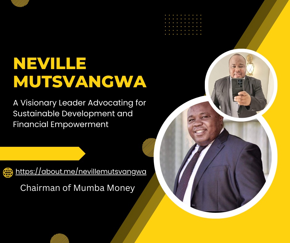 Neville Mutsvangwa: Pioneering Sustainable Development and Financial Empowerment