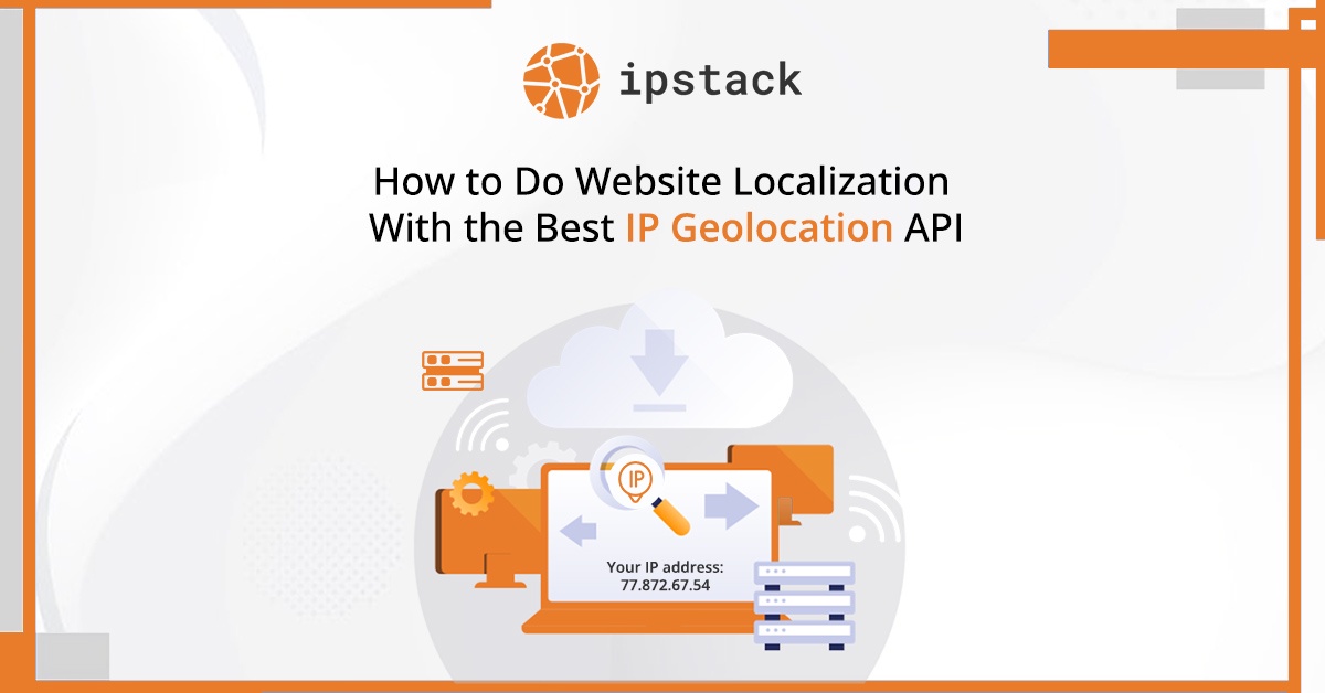 Optimizing Website Localization: A Comprehensive Guide Using the Best IP Geolocation API