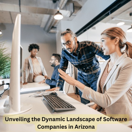 Unveiling the Dynamic Landscape of Software Companies in Arizona: A Deep Dive into the Thriving Software Development Ecosystem