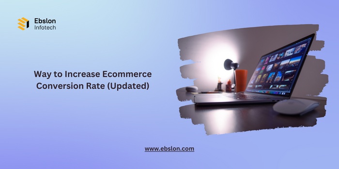 Way to Increase Ecommerce Conversion Rate (Updated)