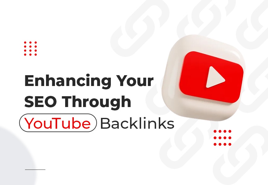 Enhancing Your SEO Through YouTube Backlinks.