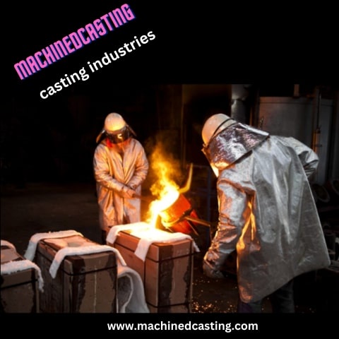 A Comprehensive Guide to Navigating the Casting Industries: From Foundries to Precision Casting