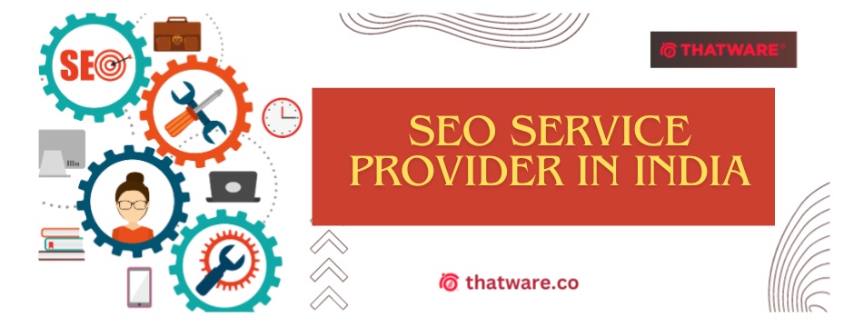 Thatware: Transforming Businesses with Top-Notch SEO Services in India