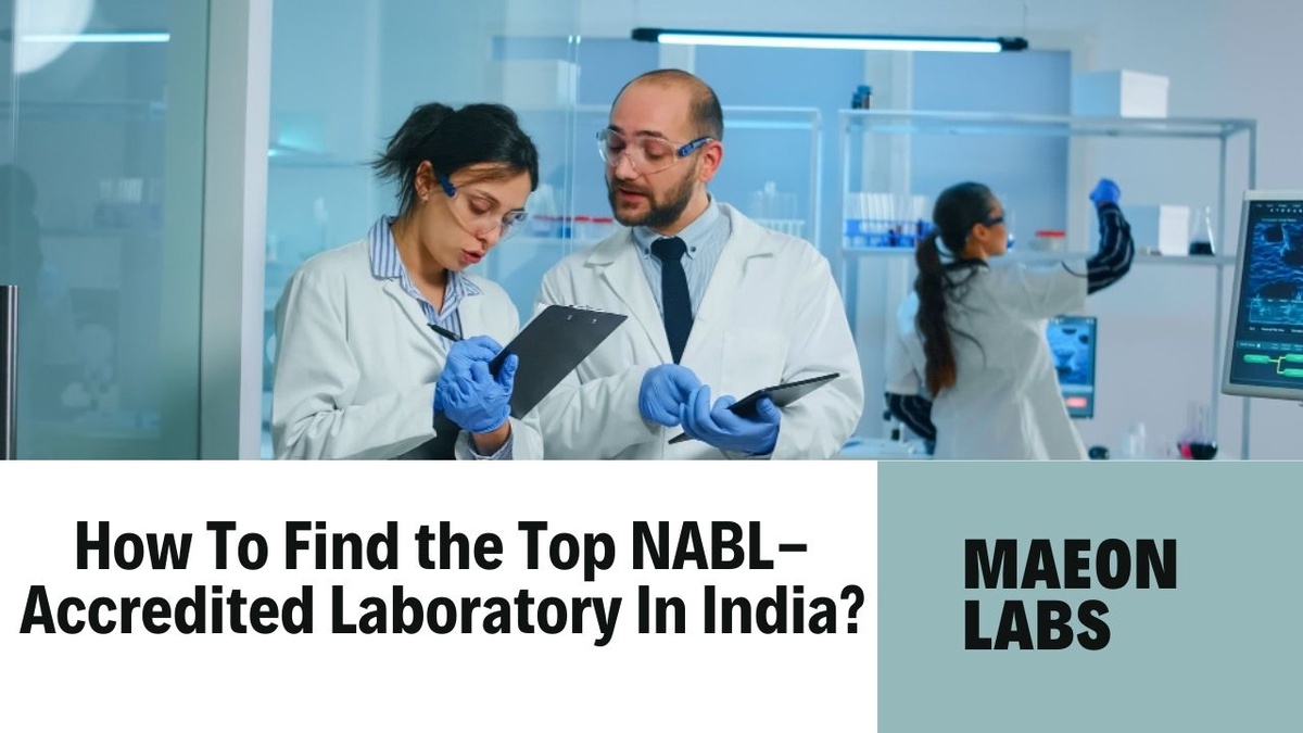How To Find the Top NABL-Accredited Laboratory In India?