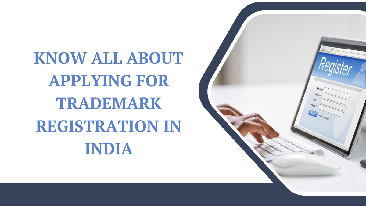 Know all about applying for Trademark Registration in india