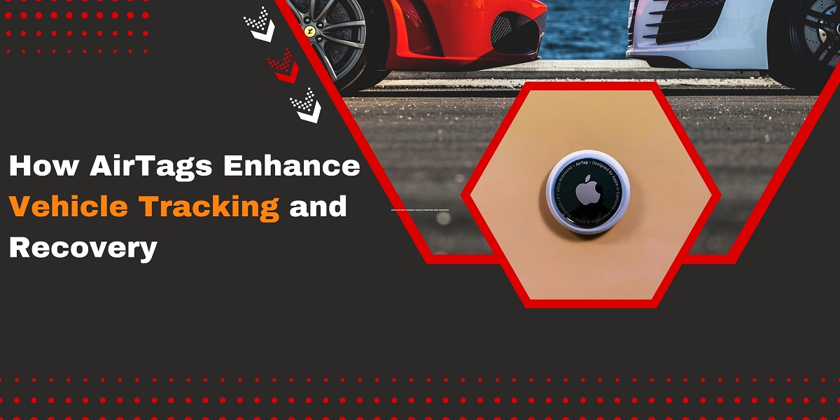 How AirTags Enhance Vehicle Tracking and Recovery