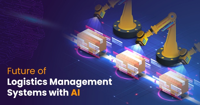 Changing the Future of Logistics Management Systems with AI: Embracing a Smarter Supply Chain
