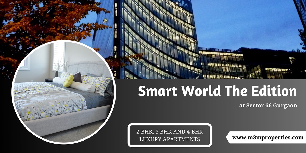 Smart World The Edition Sector 66 Gurgaon - Make Yourself At Home