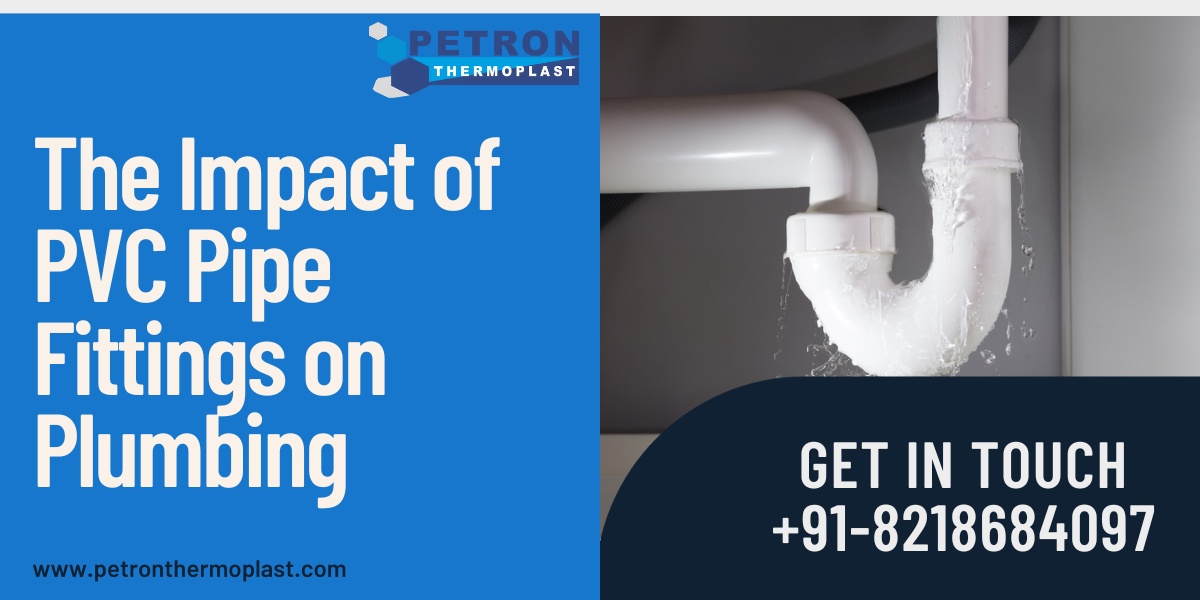 The Impact of PVC Pipe Fittings on Plumbing