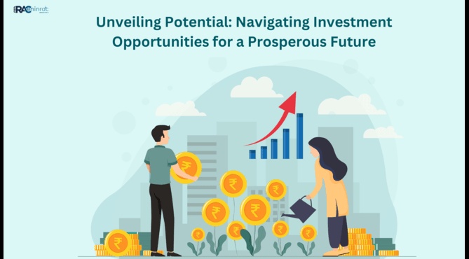 Unveiling Potential: Navigating Investment Opportunities for a Prosperous Future