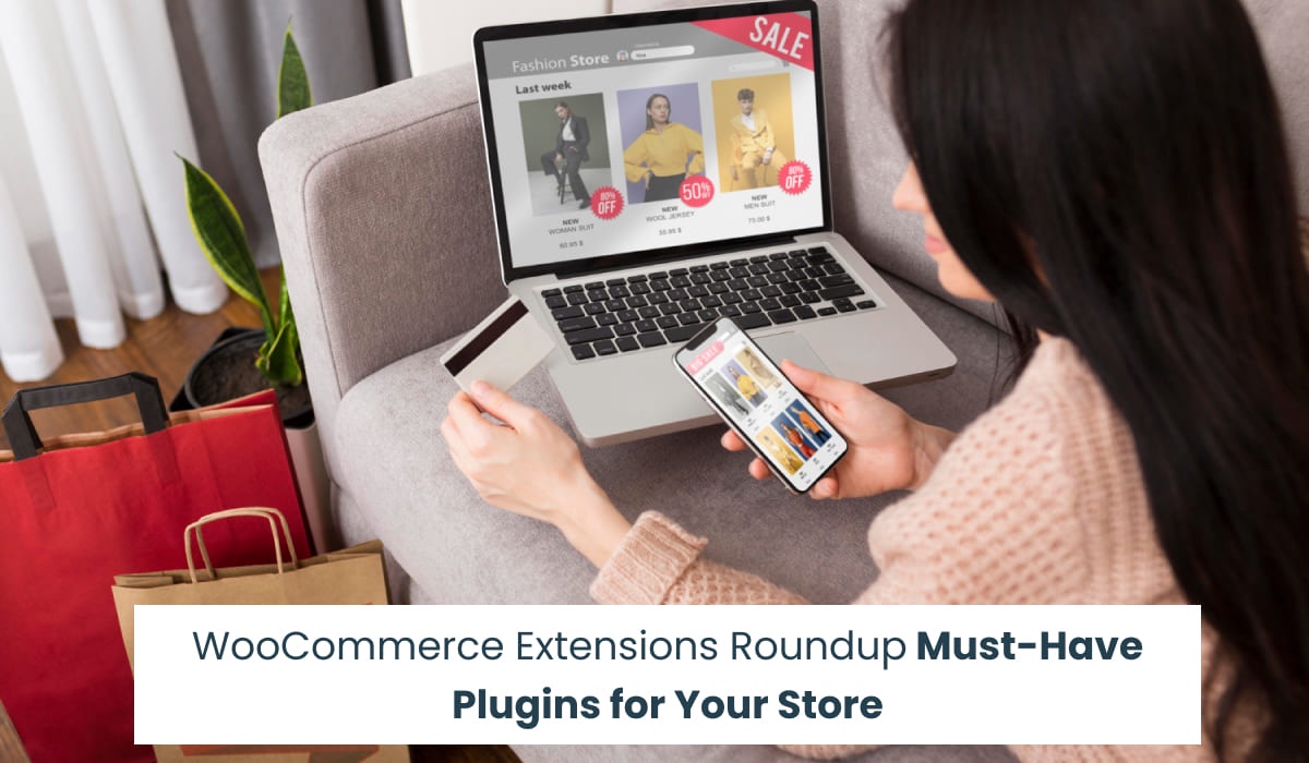 WooCommerce Extensions Roundup: Must-Have Plugins for Your Store