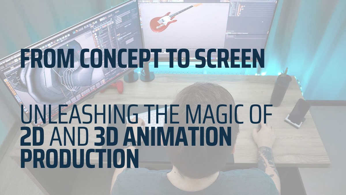 From Concept to Screen: Unleashing the Magic of 2D and 3D Animation Production