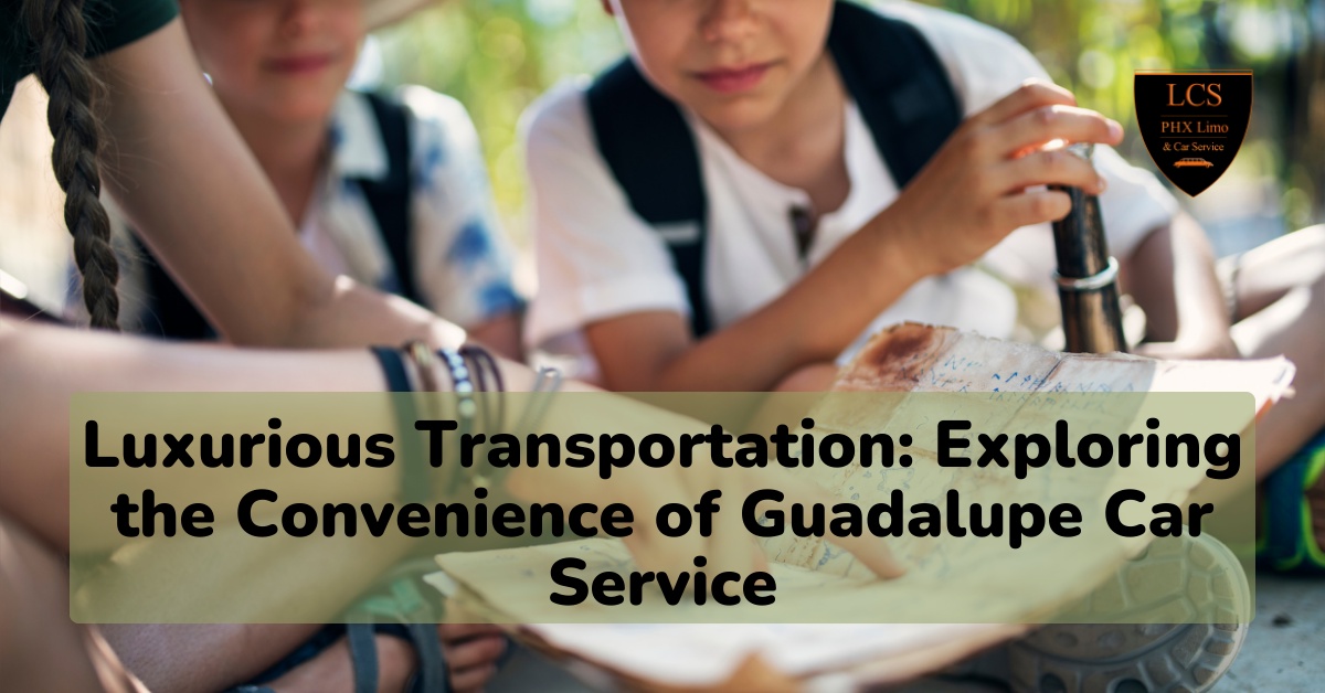 Luxurious Transportation: Exploring the Convenience of Guadalupe Car Service