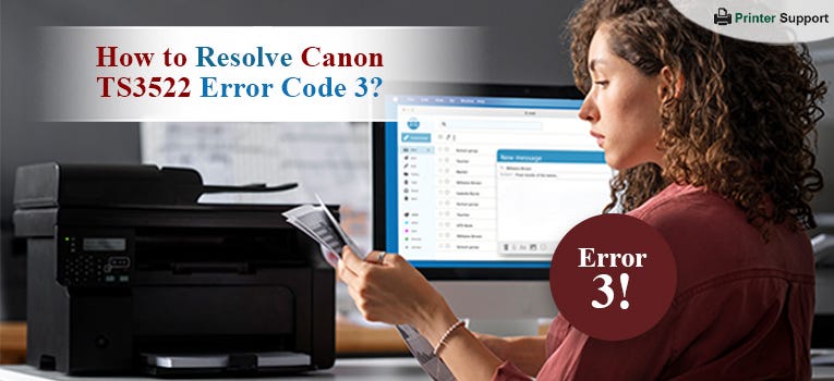 How to Fix Canon TS3522 Errror Code