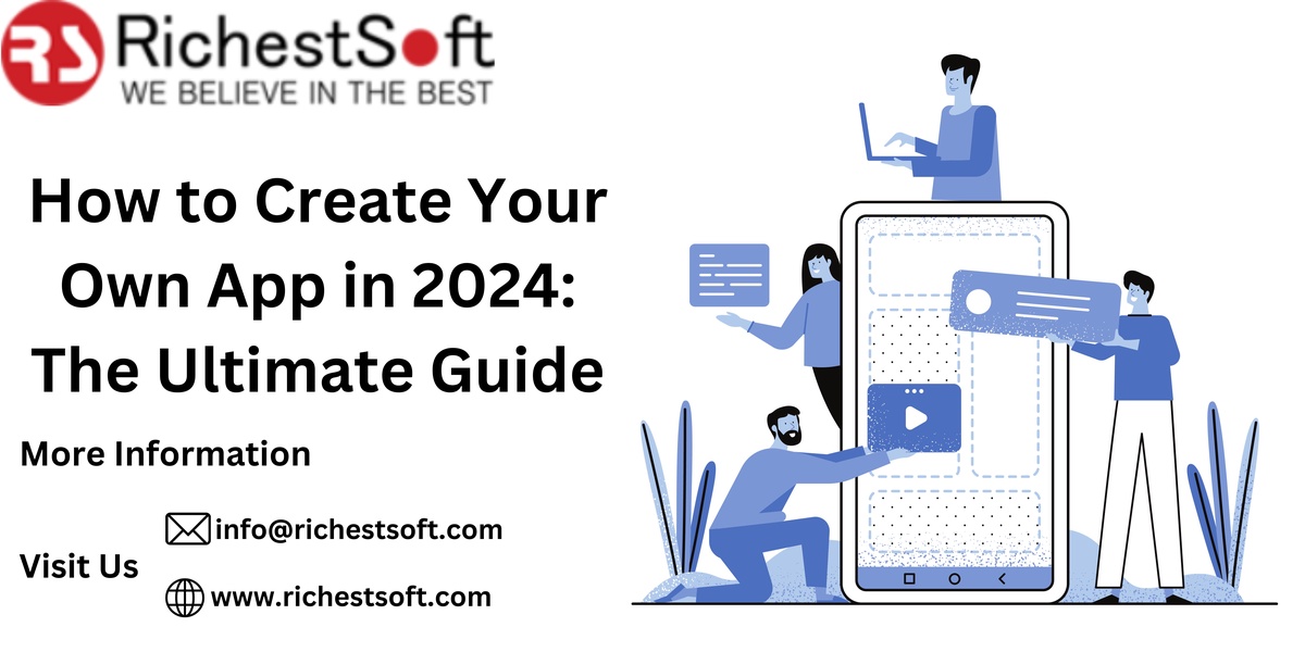 How to Create Your Own App in 2024: The Ultimate Guide
