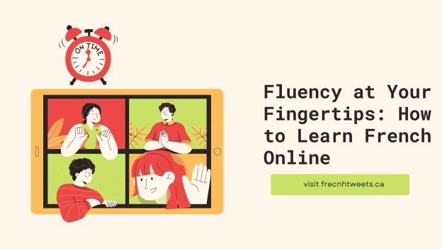 Fluency at Your Fingertips: How to Learn French Online