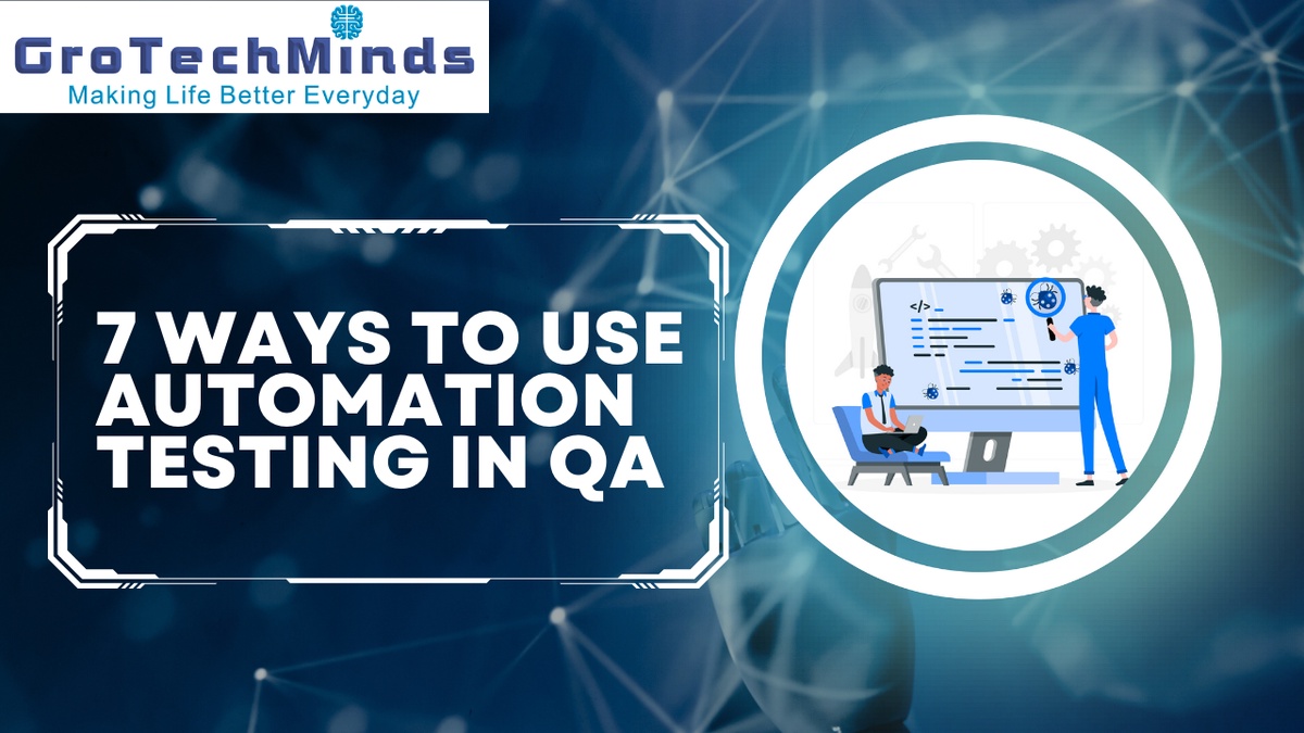 7 ways to use Automation Testing in QA
