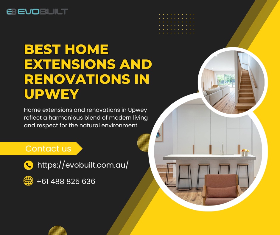 Best Home Extensions and Renovations in Upwey