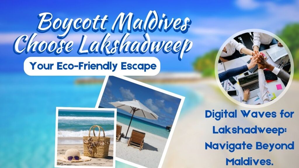 Digital Marketing Strategies to Promote Lakshadweep Amidst the Maldives Conflict