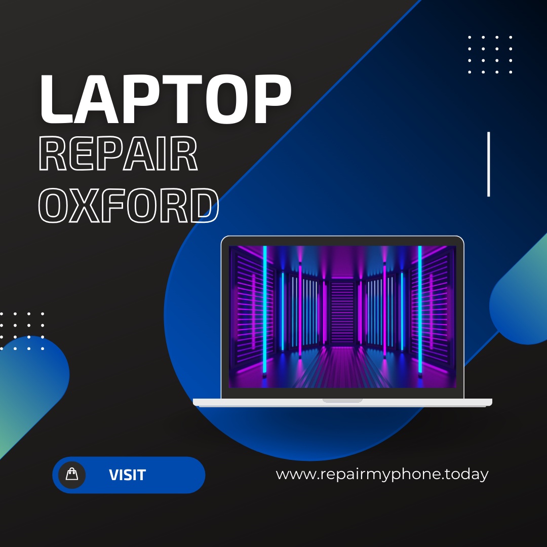 Laptop Repair Oxford: Expert Solutions for Your Laptop Device
