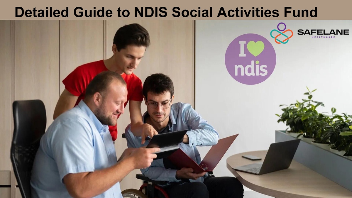 A Deep Dive into NDIS Social Activities Funding - Safelane Healthcare