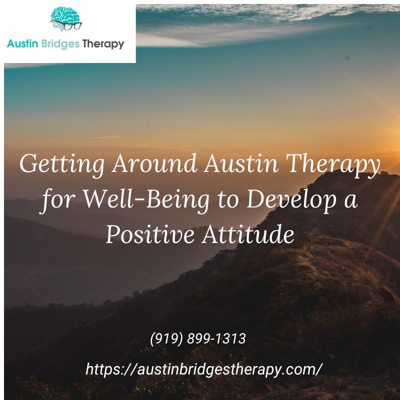 Getting Around Well-Being Austin Therapy for a Positive Attitude