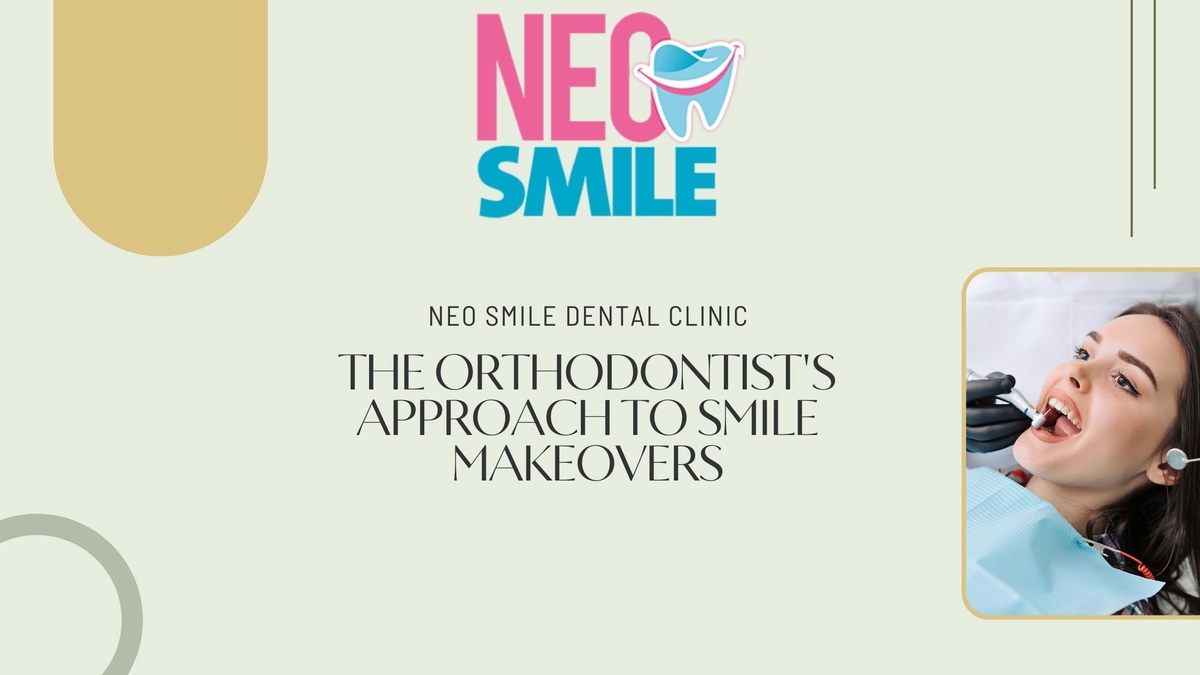 The Orthodontist's Approach to Smile Makeovers