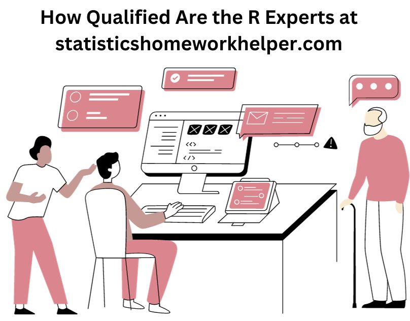 How Qualified Are the R Experts at Statisticshomeworkhelper.com? Unraveling the Expertise in R Homework Help
