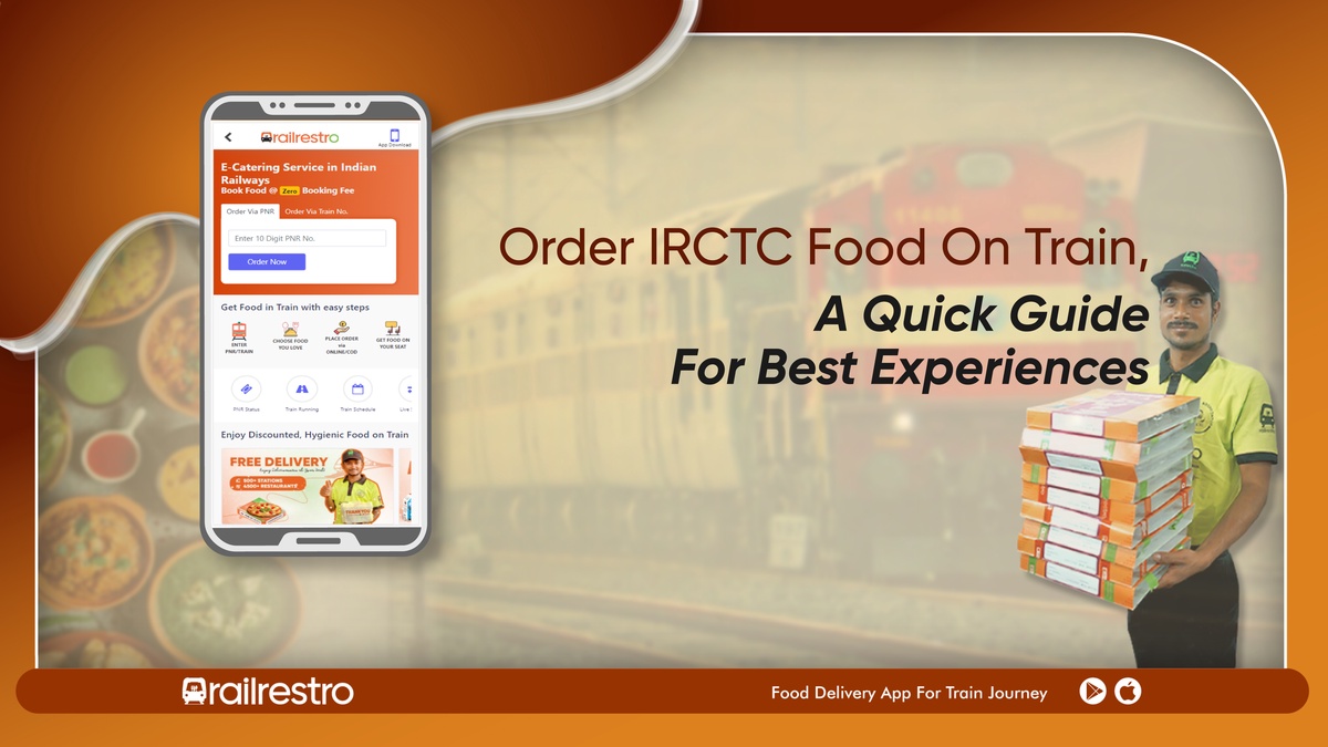 Order IRCTC Food On Train-A Quick Guide For Best Experiences