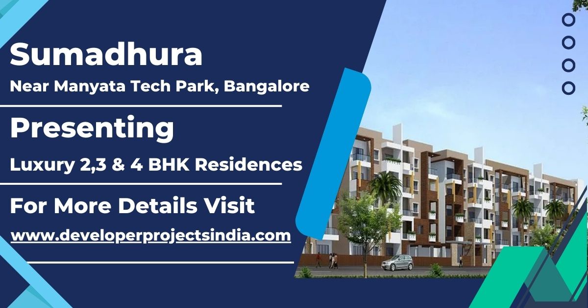 Sumadhura Manyata Tech Park - Unveiling Luxury Living in the Heart of Bangalore