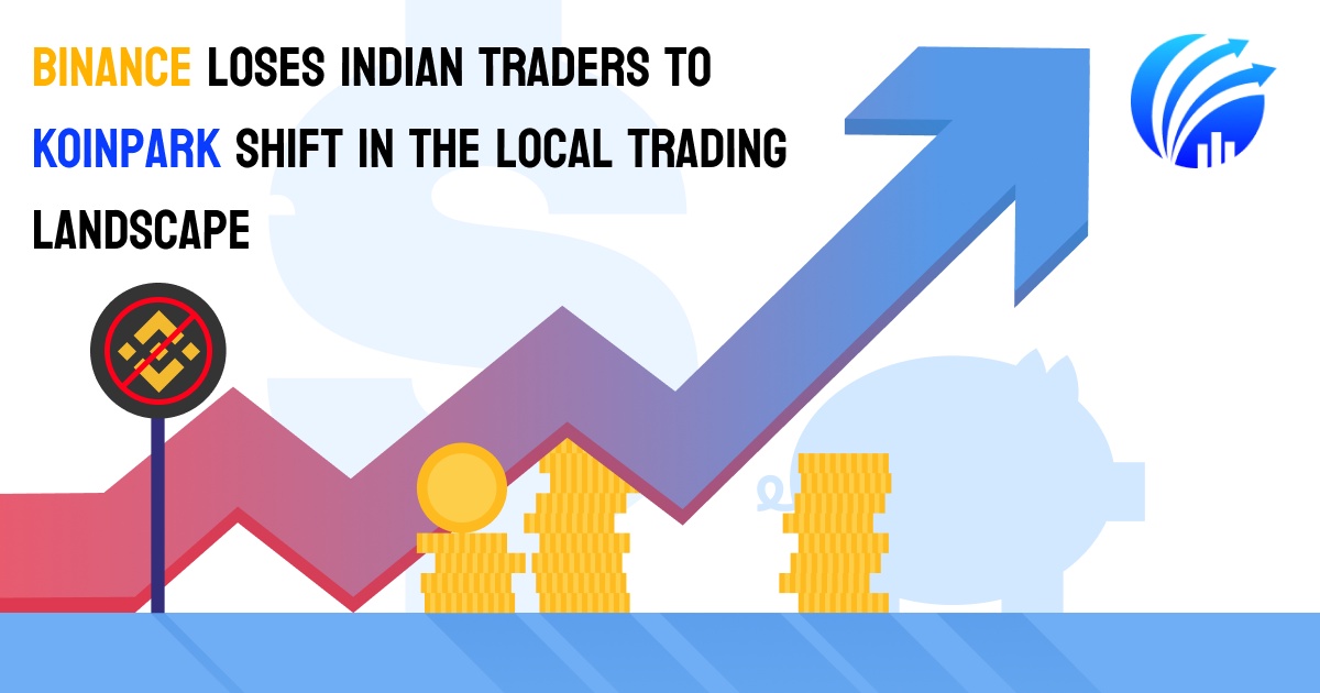 Binance Loses Indian Traders to Koinpark: Shift in the Local Trading Landscape