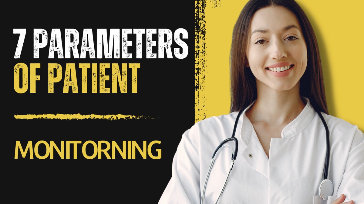 What are the 7 Parameters of Patient Monitoring?