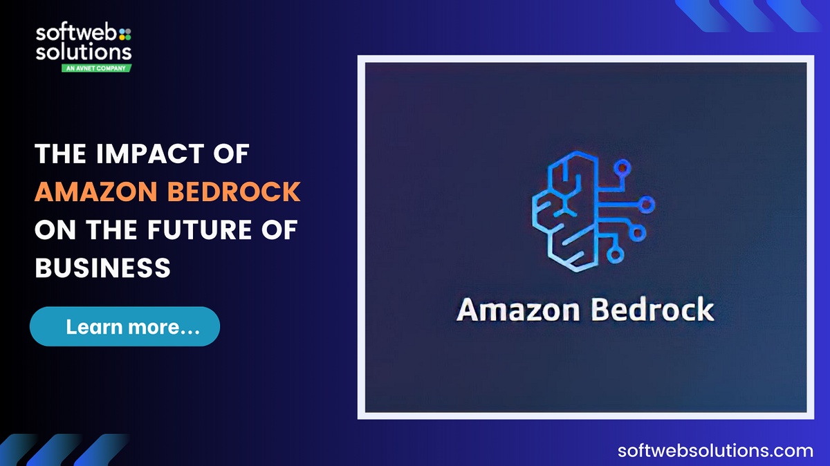 The impact of Amazon Bedrock on the future of business