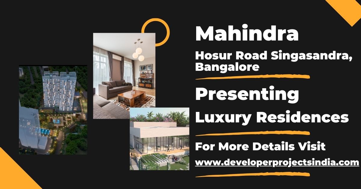 Mahindra Singasandra - Crafting Elevated Living on Hosur Road, Bangalore