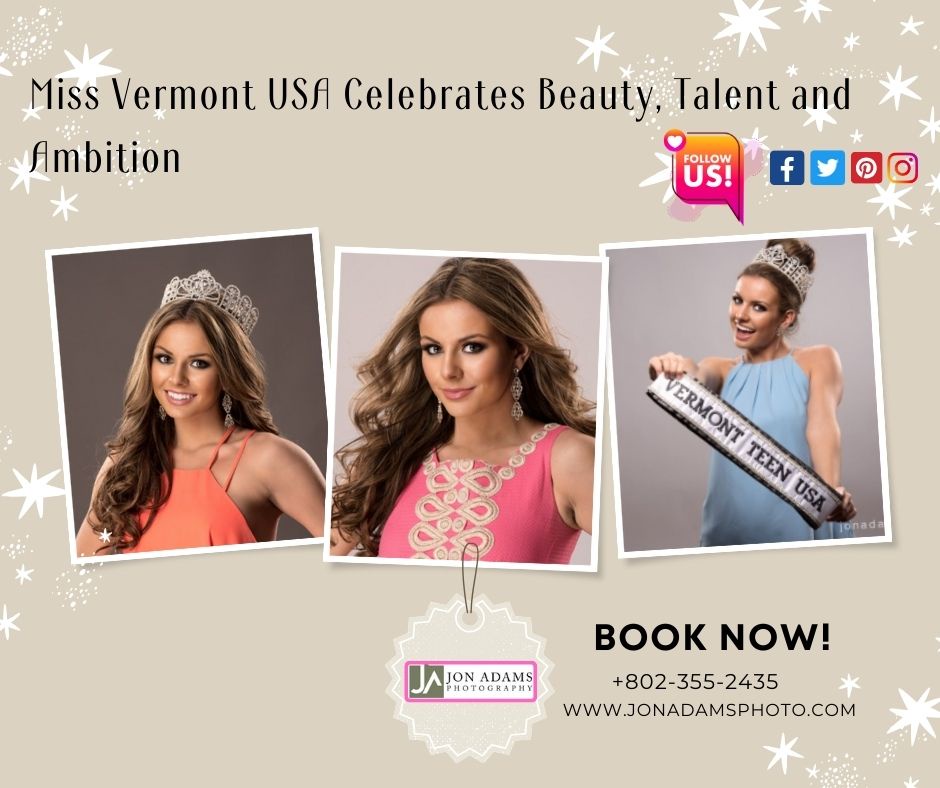 Miss Vermont USA Celebrates Beauty, Talent and Ambition