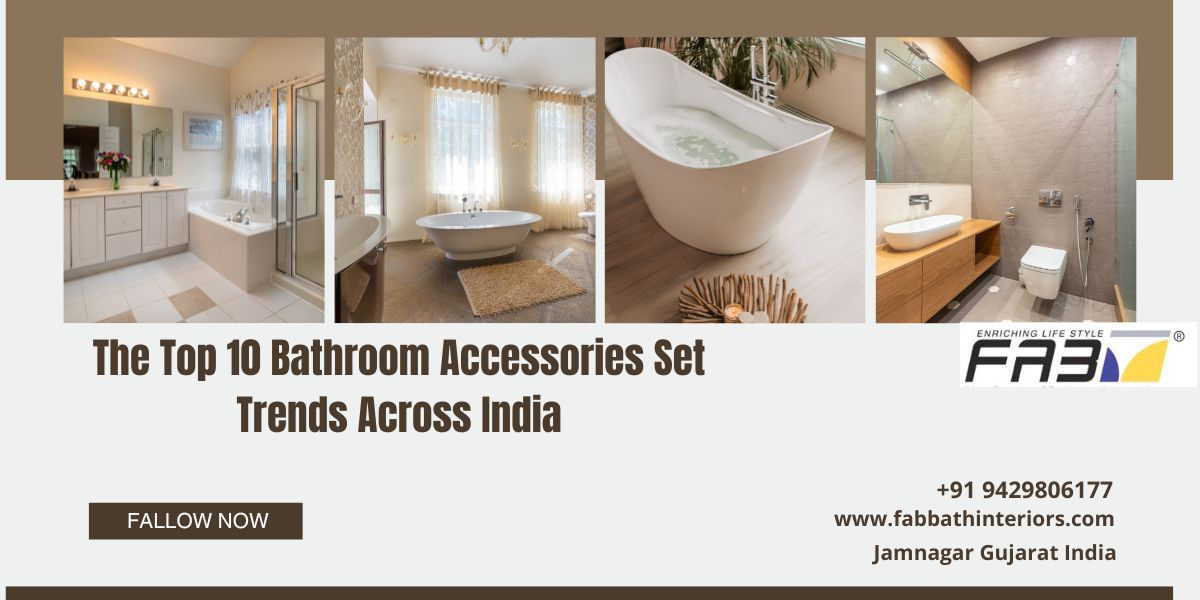 The Top 10 Bathroom Accessories Set Trends Across India?