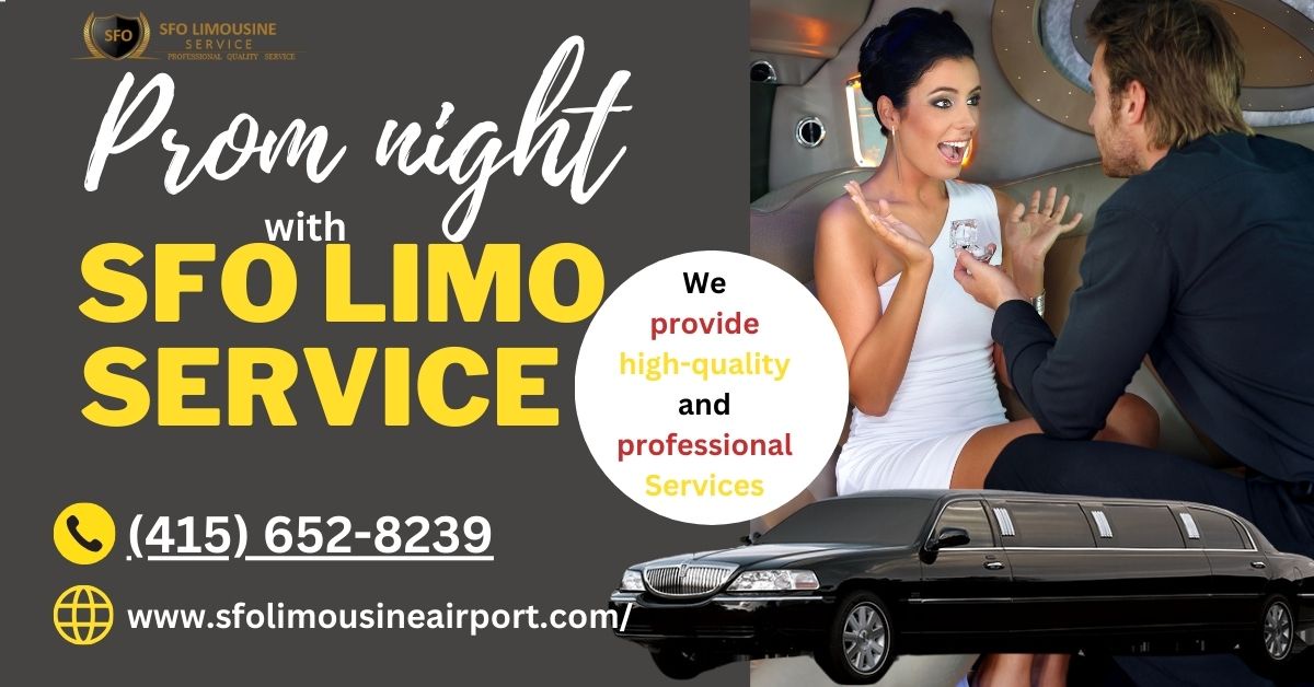 Create the Memory of a Lifetime on Prom Night with SFO Limo Service
