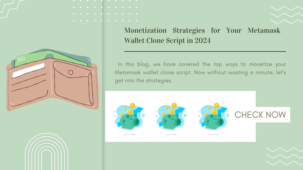 Monetization Strategies for Your Metamask Wallet Clone Script in 2024
