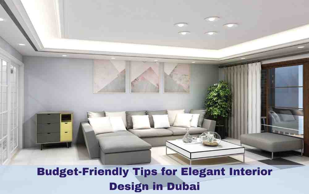 Budget-Friendly Tips for Elegant Interior Design in Dubai
