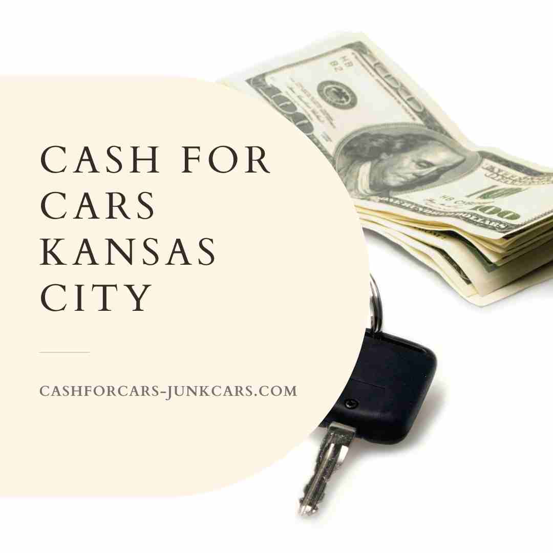 Cash For Cars Kansas City-Your Premier Choice for Instant Cash and Stress-Free Car Sales