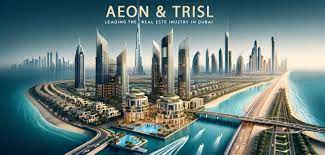 Exploring Dubai's Property Landscape in 2024: A Guide by Aeon & Trisl