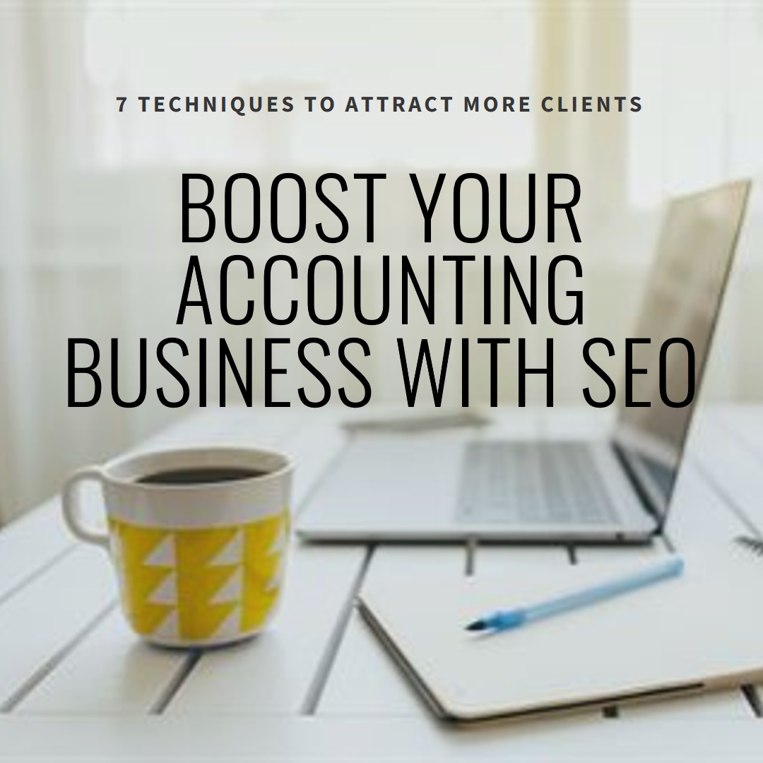 7 Best Techniques for Increasing Clients with SEO for Accountants