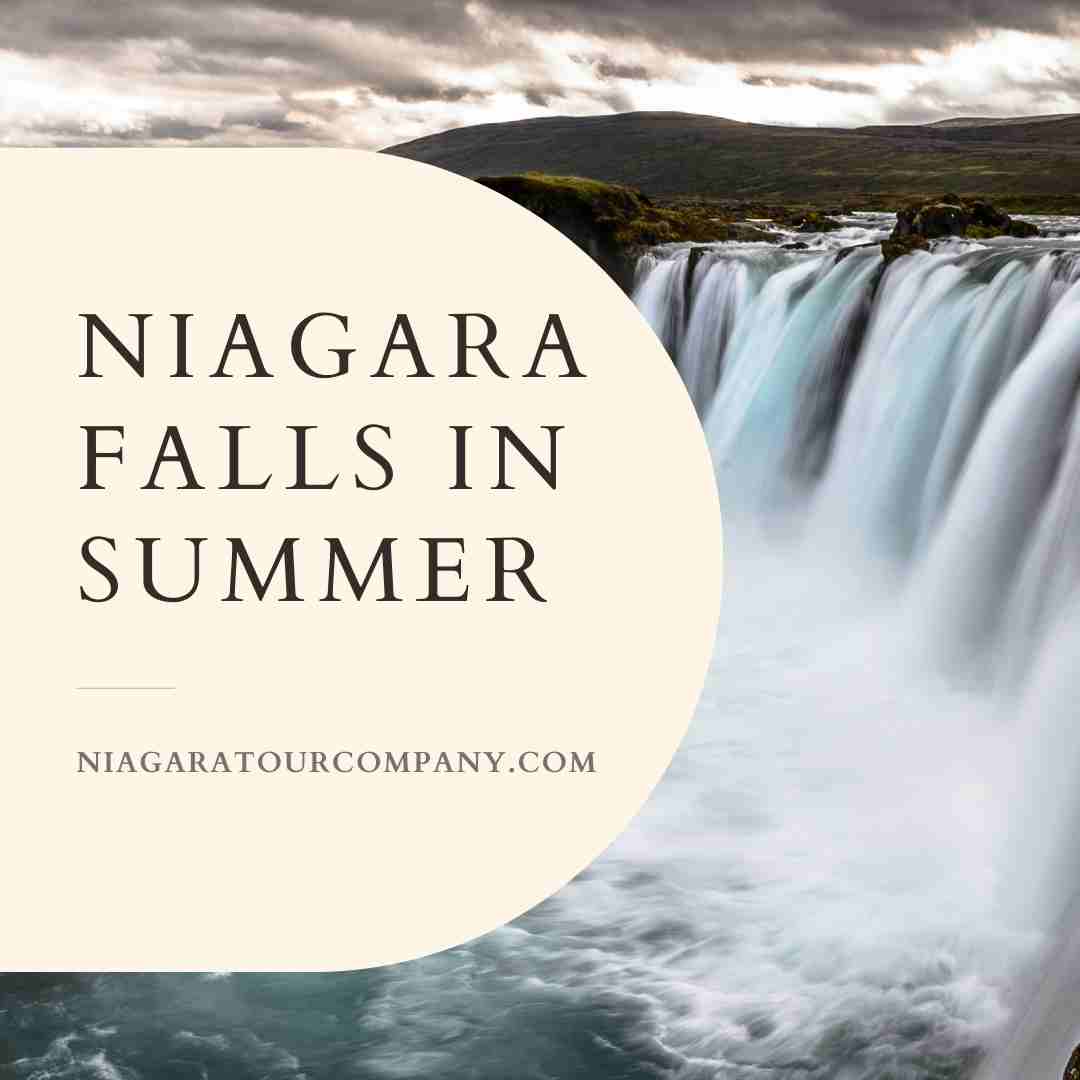 Experience the Enchantment-Niagara Falls in Summer with Niagara Tour Company