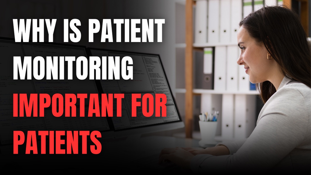 Why is Patient Monitoring Important for Patients