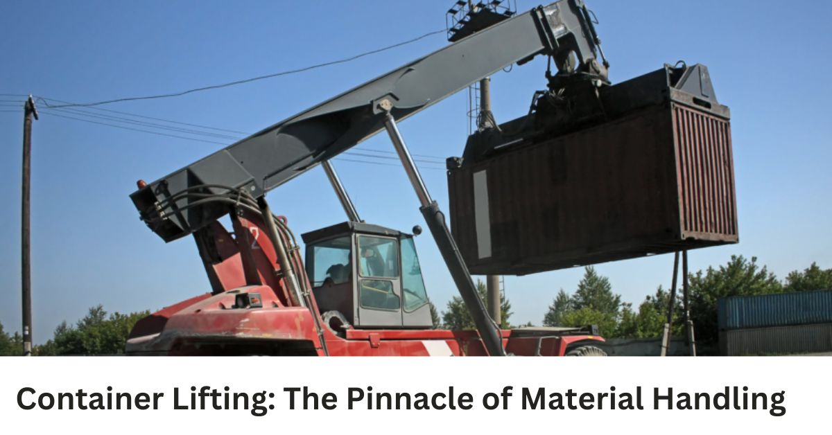 Container Lifting: The Pinnacle of Material Handling