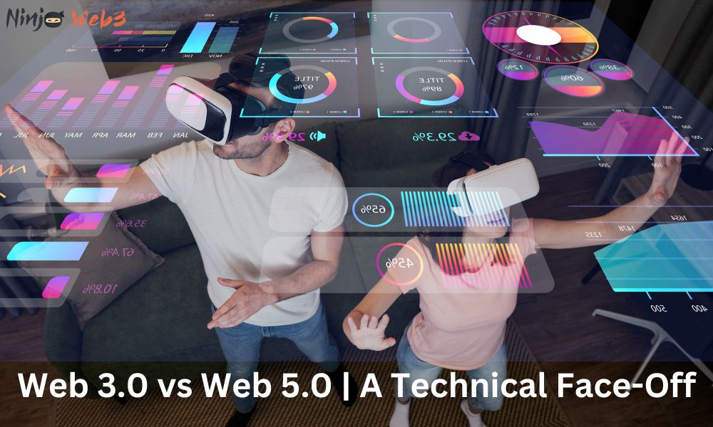 Web 3.0 vs Web 5.0: A Technical Face-Off