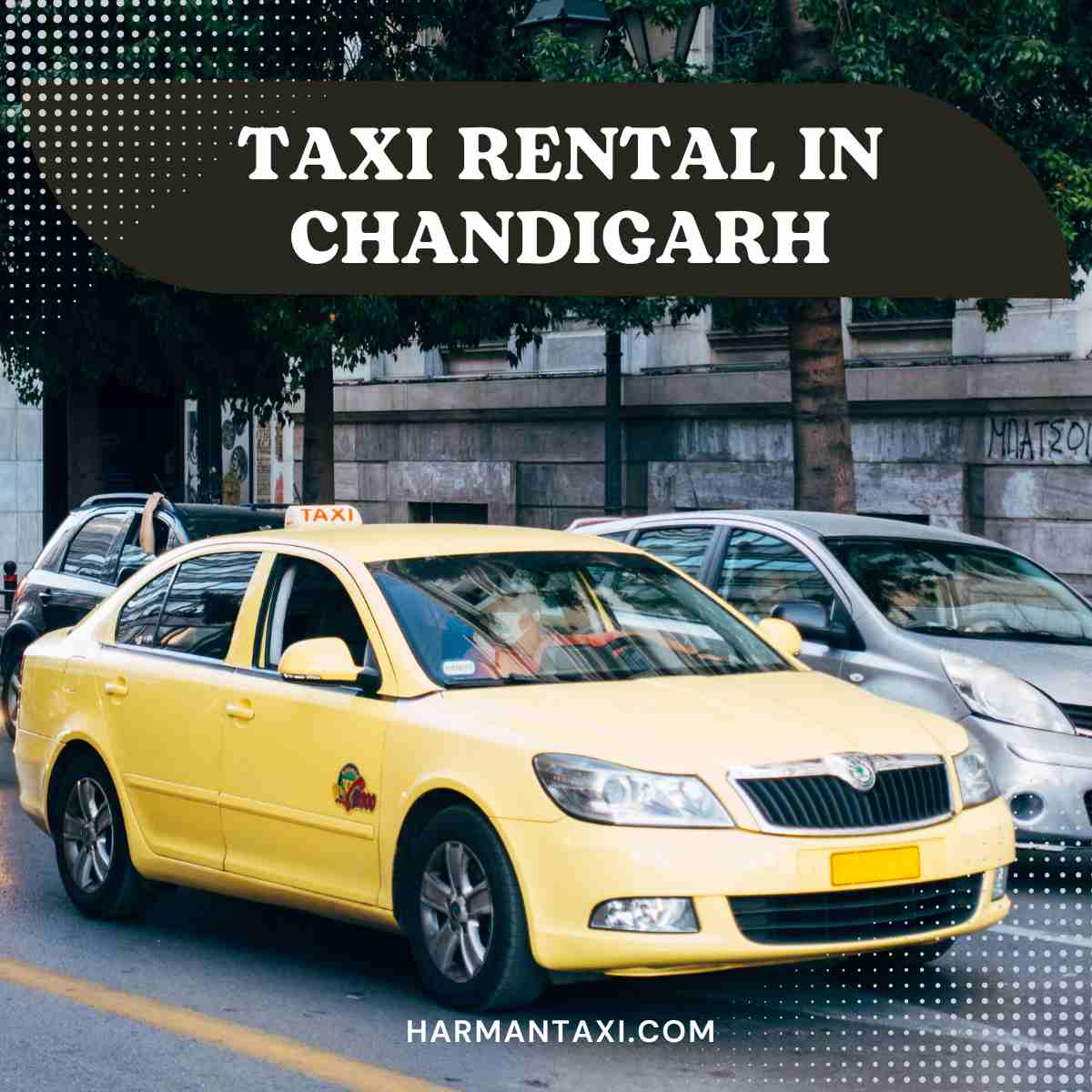 Elevate Your Chandigarh Experience with Harman Taxi Rental in Chandigarh